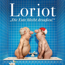 Loriot - Die Ente bleibt draußen! 06.01.2027 LINDENHALLE WOLFENBÜTTEL