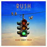 Limelight Front Row VIP Experience - RUSH - Fifty Something Euro 2027 Tour