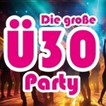 Die große Ü30 Party