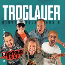 Troglauer - Heavy Volxmusic - Clubtour 2027 25.02.2027 westand
