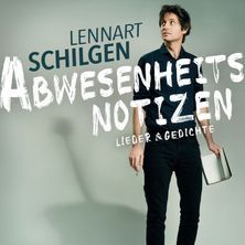 Lennart Schilgen - Abwesenheitsnotizen. Lieder & Gedichte 25.11.2026 Kulturscheune