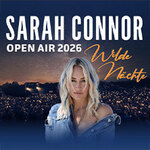 Sarah Connor: Wilde Nächte - Open Air 2026