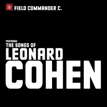 Field Commander C. - The Songs of Leonard Cohen 20.02.2027 Evang. Kirche St. Martini