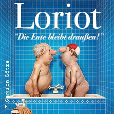 Loriot - Die Ente bleibt draußen! 06.01.2027 LINDENHALLE WOLFENBÜTTEL