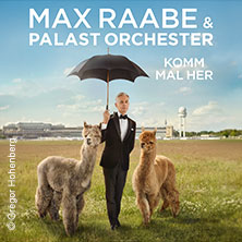 Max Raabe & Palast Orchester - Komm mal her 14.03.2027 Volkswagen Halle