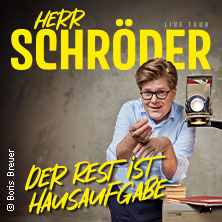 Herr Schröder - Der Rest ist Hausaufgabe 20.05.2026 Millenium Event Center