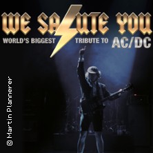 WE SALUTE YOU - World's biggest Tribute to AC/DC 03.04.2027 LINDENHALLE WOLFENBÜTTEL
