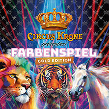 CIRCUS KRONE präsentiert FARBENSPIEL - Gold Edition 18.10.2026 Schützenplatz Goslar